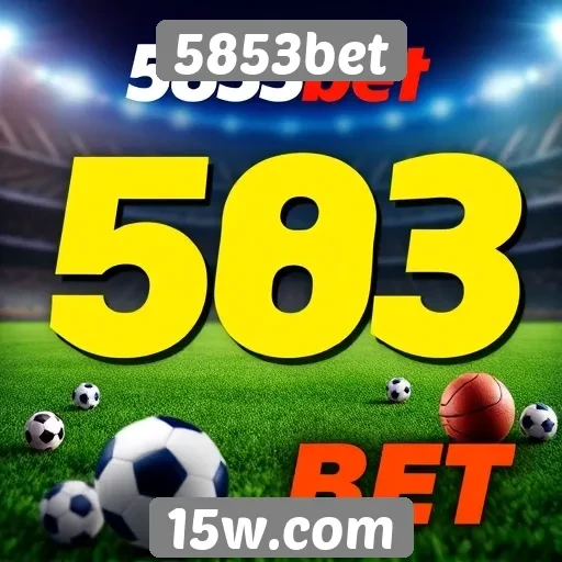 Novidades em apostas esportivas no 5853bet